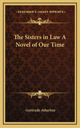 The Sisters-In-Law: A Novel of Our Time