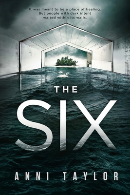The Six: A Dark Psychological Thriller - Taylor, Anni