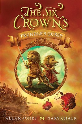 The Six Crowns: Trundle's Quest - Jones, Allan