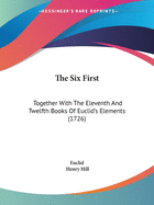 The Six First: Together with the Eleventh and Twelfth Books of Euclid's Elements (1726)