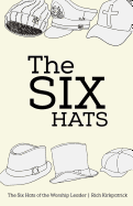 The Six Hats of the Worship Leader