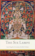 The Six Lamps: Secret Dzogchen Instructions of the Bon Tradition