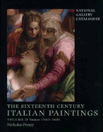 The Sixteenth-Century Italian Paintings: Volume II: Venice 1540-1600