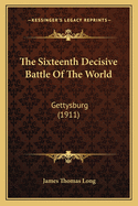 The Sixteenth Decisive Battle of the World: Gettysburg (1911)