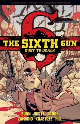 The Sixth Gun: Dust to Death - Bunn, Cullen