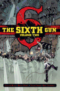 The Sixth Gun Vol. 2: Deluxe Editionvolume 2