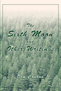 The Sixth Moon and Other Writings