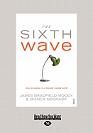 The Sixth Wave: How to Succeed in a Resource-Limited World (Large Print 16pt)