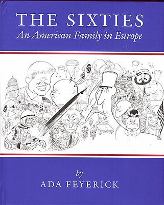 The Sixties: An American Family in Europe - Feyerick, Ada