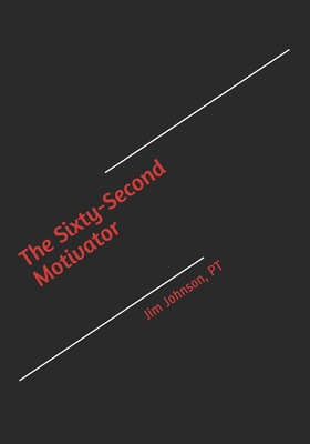 The Sixty-Second Motivator - Johnson, Pt Jim