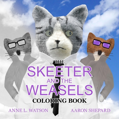 The Skeeter and the Weasels Coloring Book: A Grayscale Adult Coloring Book and Children's Storybook Featuring a Fun Story for Kids and Grown-Ups - Skyhook Coloring, and Shepard, Aaron