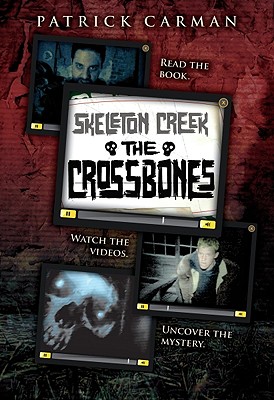 The Skeleton Creek #3: Crossbones - Carman, Patrick