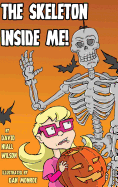 The Skeleton Inside Me!