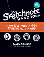 The Sketchnote Handbook Video Edition: the illustrated guide to visual note taking