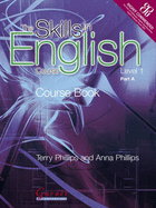 The Skills in English Course - Level 1 Part A Combined Course Book + Resource Book - Phillips, Terry