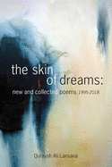 The Skin of Dreams: New and Collected Poems 1995-2018