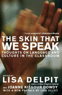 The Skin That We Speak: Thoughts on Language and Culture in the Classroom (Large Print 16pt)