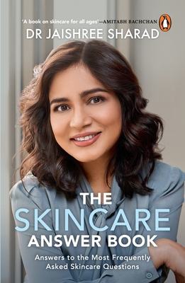 The Skincare Answer Book: Answers to the Most Frequently Asked Skincare Questions - Sharad, Jaishree