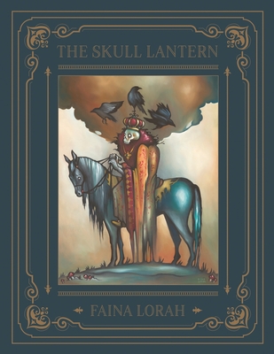 The Skull Lantern: A Russian Fairy Tale - Lorah, Faina