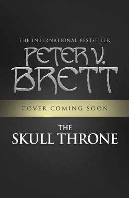 The Skull Throne - Brett, Peter V.