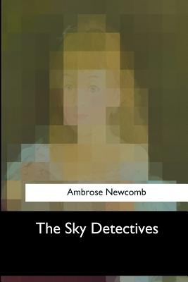 The Sky Detectives - Newcomb, Ambrose