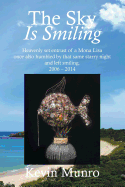 The Sky Is Smiling: Heavenly Set Entrust of a Mona Lisa Once Also Humbled by That Same Starry Night and Left Smiling. 2006 - 2014