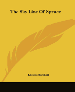 The Sky Line Of Spruce