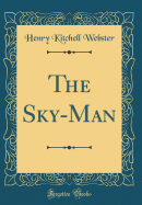 The Sky-Man (Classic Reprint)