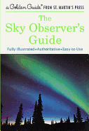 The Sky Observer's Guide: A Fully Illustrated, Authoritative and Easy-To-Use Guide