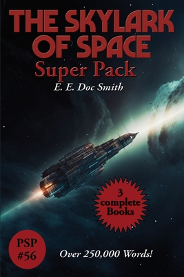 The Skylark of Space Super Pack - Smith, E E Doc