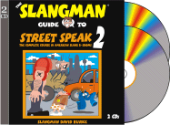 The Slangman Guide to Street Speak 2: The Complete Course in American Slang & Idioms