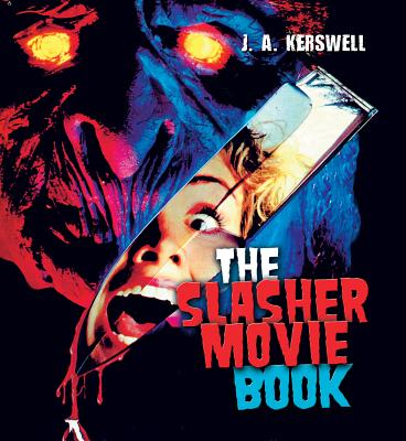 The Slasher Movie Book - Kerswell, J A