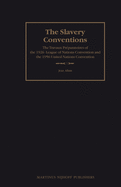 The Slavery Conventions: The Travaux Prparatoires of the 1926 League of Nations Convention and the 1956 United Nations Convention