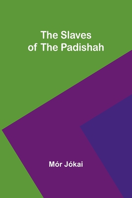 The Slaves of the Padishah - Jkai, Mr