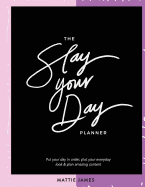 The Slay Your Day Planner: A daily planner for lifestyle bloggers.