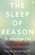 The Sleep of Reason: The James Bulger Case