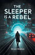 The sleeper is a rebel