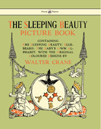 The Sleeping Beauty Picture Book - Containing the Sleeping Beauty, Blue Beard, the Baby's Own Alphabet - Illustrated by Walter Crane