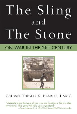 The Sling and the Stone: On War in the 21st Century - Hammes Usmc, Colonel Thomas X