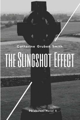 The Slingshot Effect - Gruben, Catherine