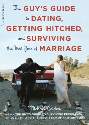 The Slow and Inevitable Crawl Toward Happily Ever After: The Guy's Guide to Getting Hitched - Crider, Michael