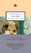 The Slow Food Guide to Chicago: Restaurants, Markets, Bars