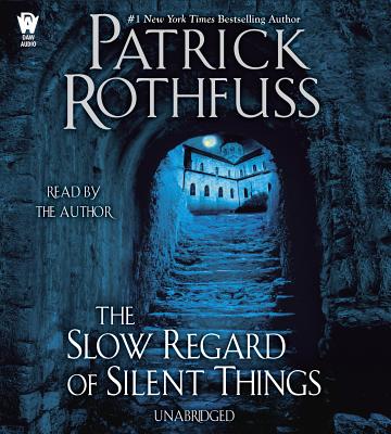 The Slow Regard of Silent Things - Rothfuss, Patrick, and Rothfuss, Patrick (Read by)