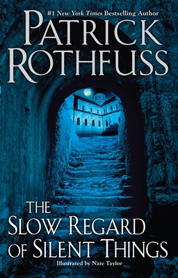 The Slow Regard of Silent Things - Rothfuss, Patrick