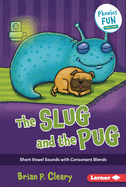 The Slug and the Pug: Short Vowel Sounds with Consonant Blends