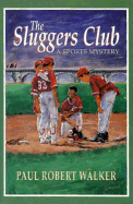 The Sluggers Club: A Sports Mystery