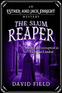 The Slum Reaper: Murder and corruption in Victorian London