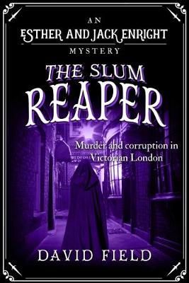 The Slum Reaper: Murder and corruption in Victorian London - Field, David