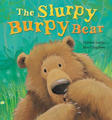 The Slurpy Burpy Bear - Landa, Norbert