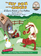 The Sly Fox and the Chicks =: El Zorro Astuto y Los Pollitos